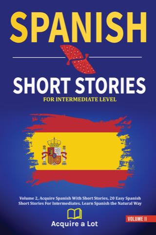 Spanish Short Stories For Intermediate Level: Volume 2 cover
